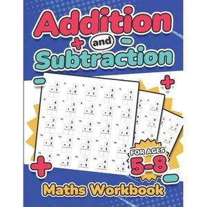 Addition and Subtraction Maths Workbook Kids Ages 5-8 Adding and Subtracting 110